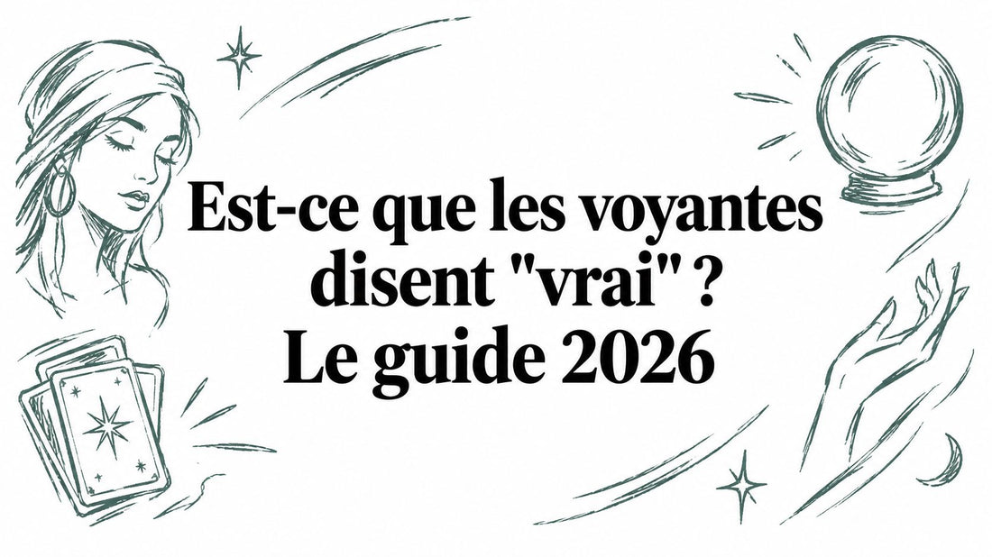 Est-ce que les voyantes disent "vrai" ? Le guide 2026