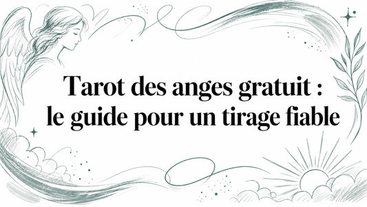 Tarot des anges gratuit : le guide pour un tirage fiable