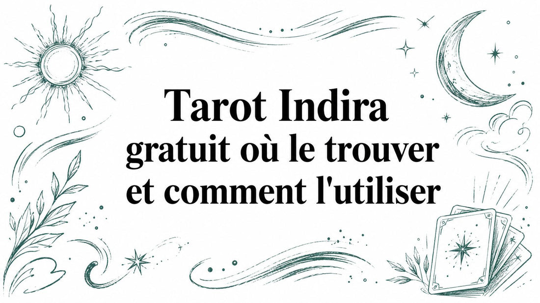 Tarot Indira gratuit où le trouver et comment l'utiliser
