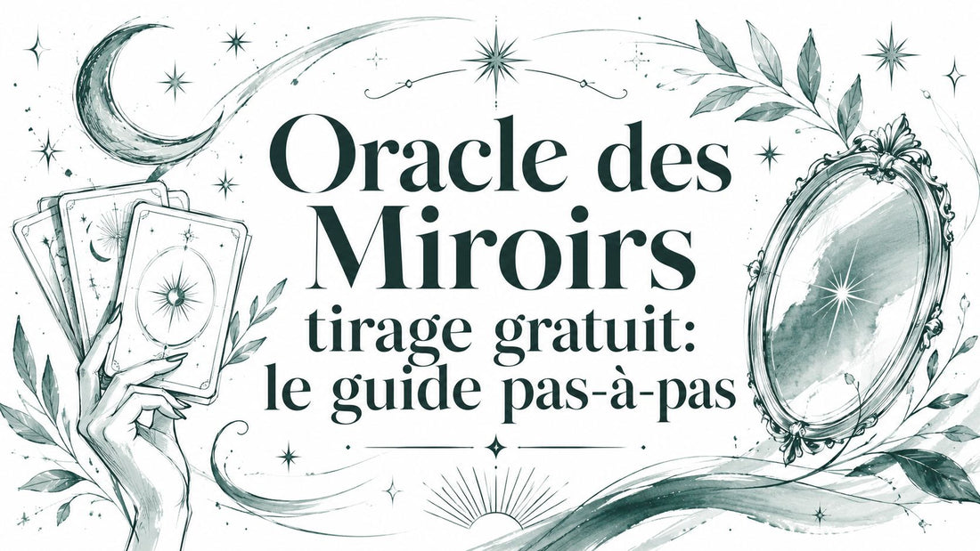 Oracle des Miroirs tirage gratuit: le guide pas-à-pas
