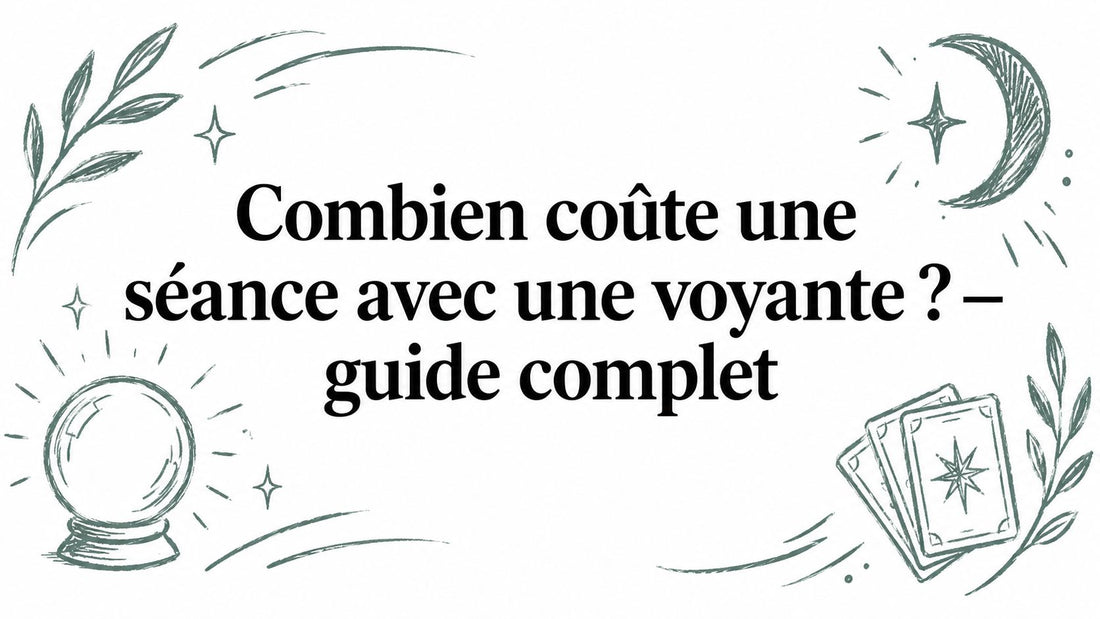 Combien coûte une séance avec une voyante ? – guide complet