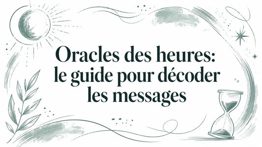 Oracles des heures: le guide pour décoder les messages