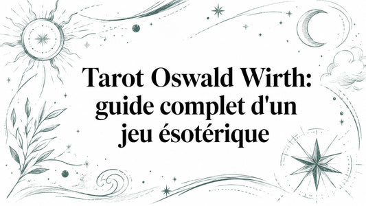 Tarot Oswald Wirth: guide complet d'un jeu ésotérique