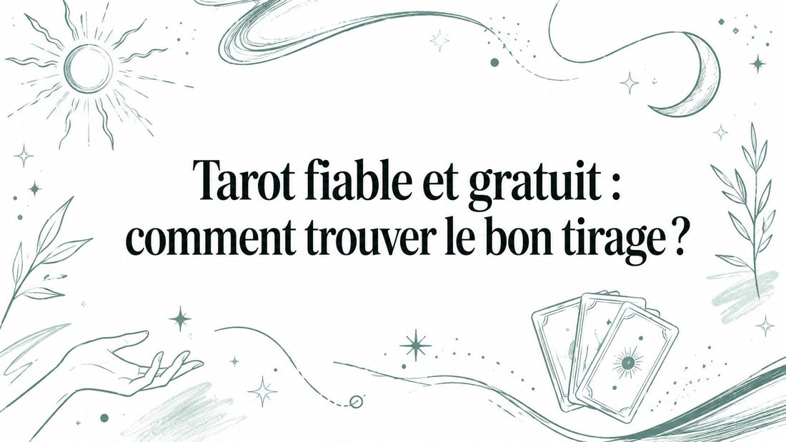 Tarot fiable et gratuit : comment trouver le bon tirage ?
