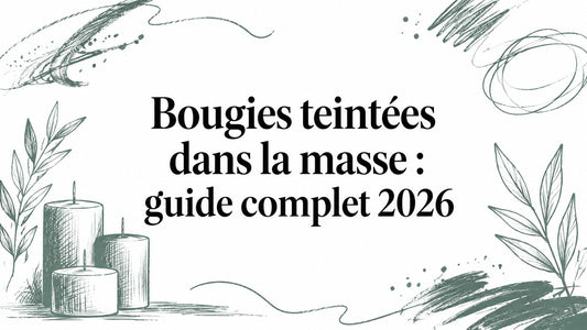 Bougies teintées dans la masse : guide complet 2026