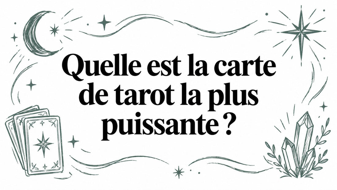 Quelle est la carte de tarot la plus puissante ?