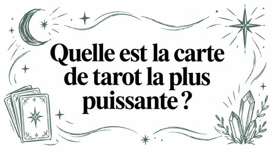 Quelle est la carte de tarot la plus puissante ?